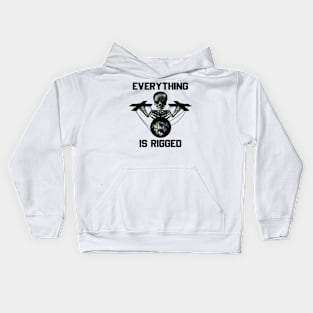 Everything is rigged Kids Hoodie